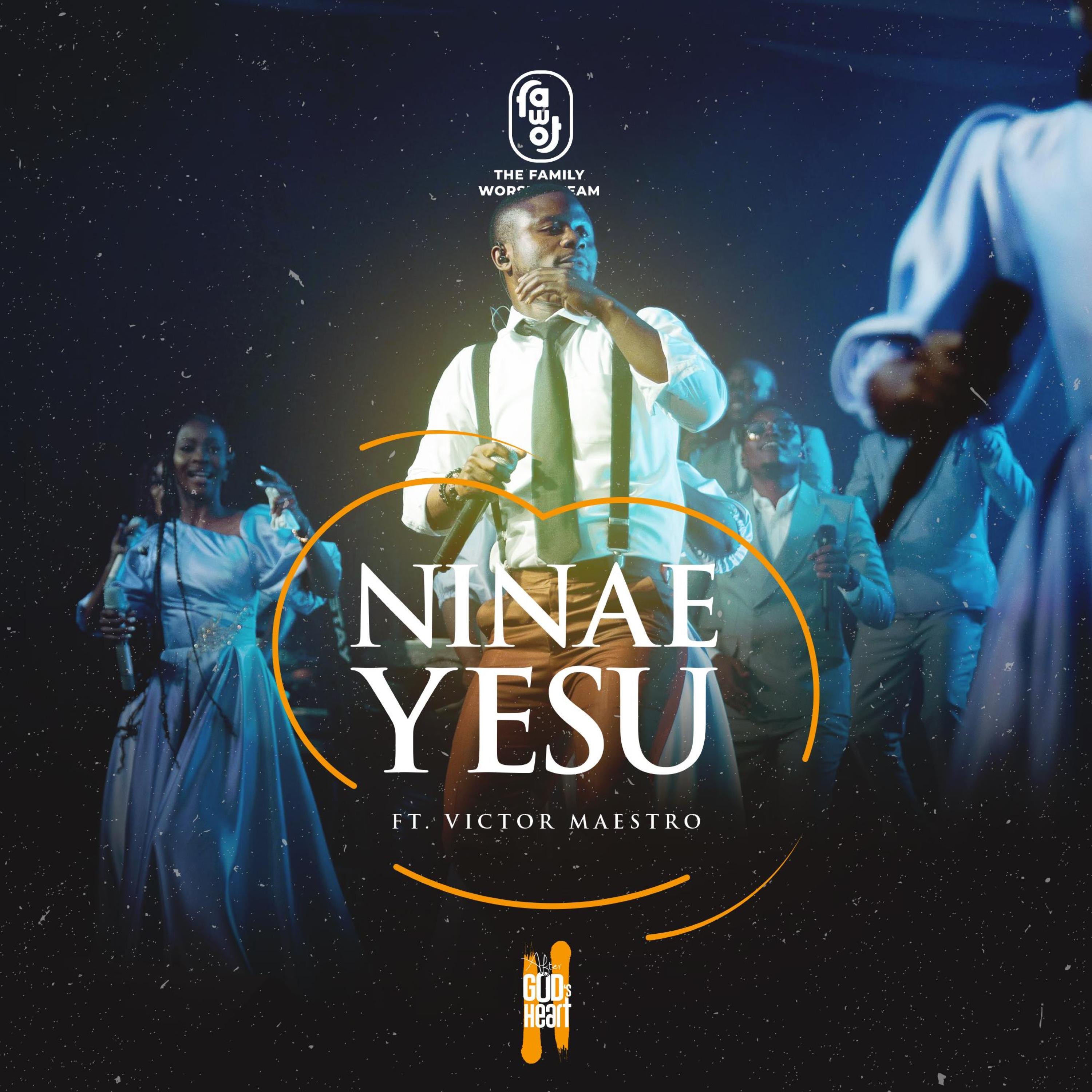 The FAWOT - Ninae Yesu (feat. Victor Maestro) - The Family Worship Team