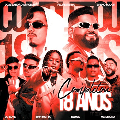 Complentou 18 Anos (feat. DLIMA7, Felipe Farra & Breno Major) - Single