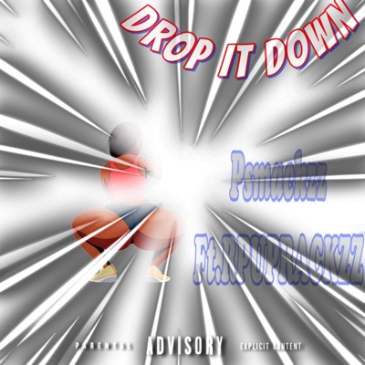 Drop it down (feat. Rpuprackzz) - Single