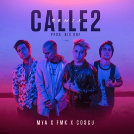 Calle 2 (Remix) FMK, MYA & Coscu