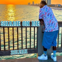 Shame On Me - Single - 2clean