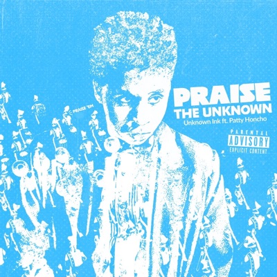 Praise the Unknown (feat. Matt Swain & Patty Honcho) - Single