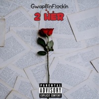 2 Her - Single - GwapBinFlockin