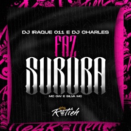 MTG FAZ SURUBA (feat. Silva Mc) DJ Iraque 011, MC GW, DJ Charles Oficial & Rotieh Produções