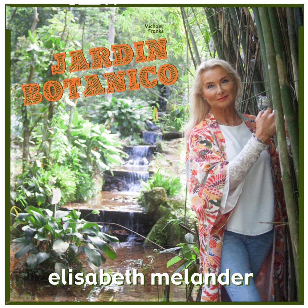 Обложка альбома «JARDIN BOTANICO single (feat. Paula Faour, Sergio Barroso, Cesar Machado, Sidinho Moreira, Rodrigo Lima, Zé Carlos Bigorna & Arnaldo DeSouteiro) - Single» — Elisabeth Melander