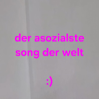 der asozialste song der welt - Single