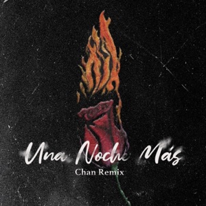 Una Noche Más (Chan Remix)