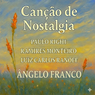 Canção de Nostalgia (feat. Ramires Monteiro & Ângelo Franco) - Single