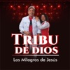 Tribu de Dios - Los Milagros De Jesús