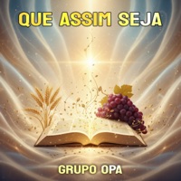 Que Assim Seja (feat. Rodrigo Moraes & Grace Gomes) - Single - Grupo OPA