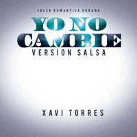 Yo No Cambie (Version Salsa) - Single - Xavi Torres