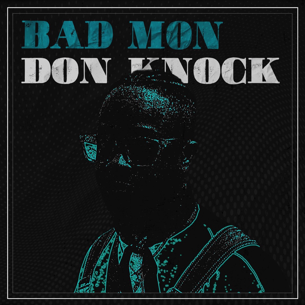 Обложка альбома «Bad Mon Don Knock - Single» — Don Knock