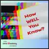 How Will You Know