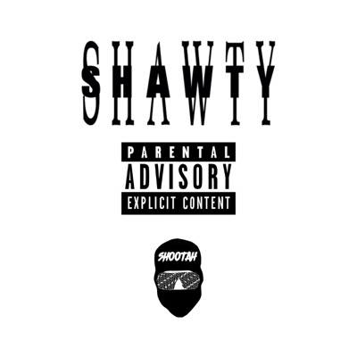 Shootah SHAWTY - Single