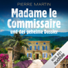 Madame le Commissaire und das geheime Dossier: Isabelle Bonnet 11 - Pierre Martin