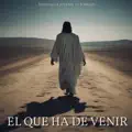 El Que Ha De Venir