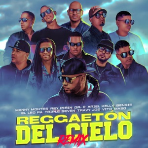 Reggaeton del Cielo (feat. Triple Seven, Dr. P, Bengie, El Leo Pa', Ariel Kelly, Maso El Presidente & Vito El Agradecido) [remix]
