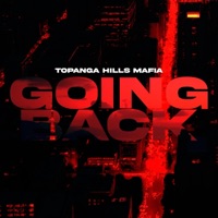 GOING BACK - Single - TOPANGA HILLS MAFIA