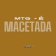 Mtg É Macetada Single