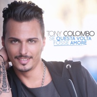 Se questa volta fosse amore - Single - Tony Colombo