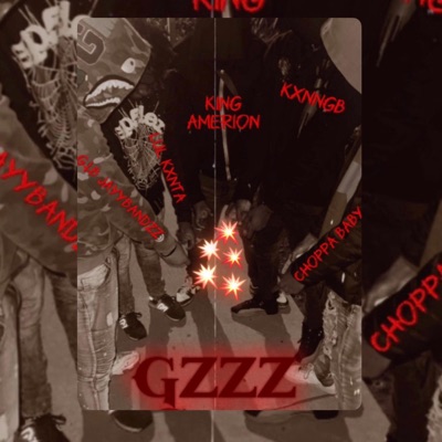 Gzzz (feat. Lul Kxnta, King Amerion, Choppa Baby & GTB JayyBandzz) - Single
