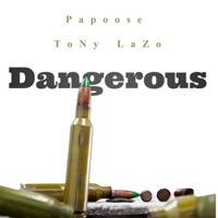 Dangerous (feat. Papoose) - Single - Tony Lazo