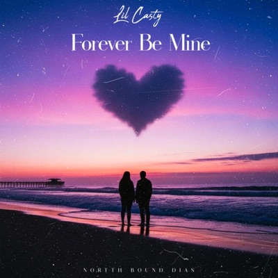FOREVER BE MINE - Single