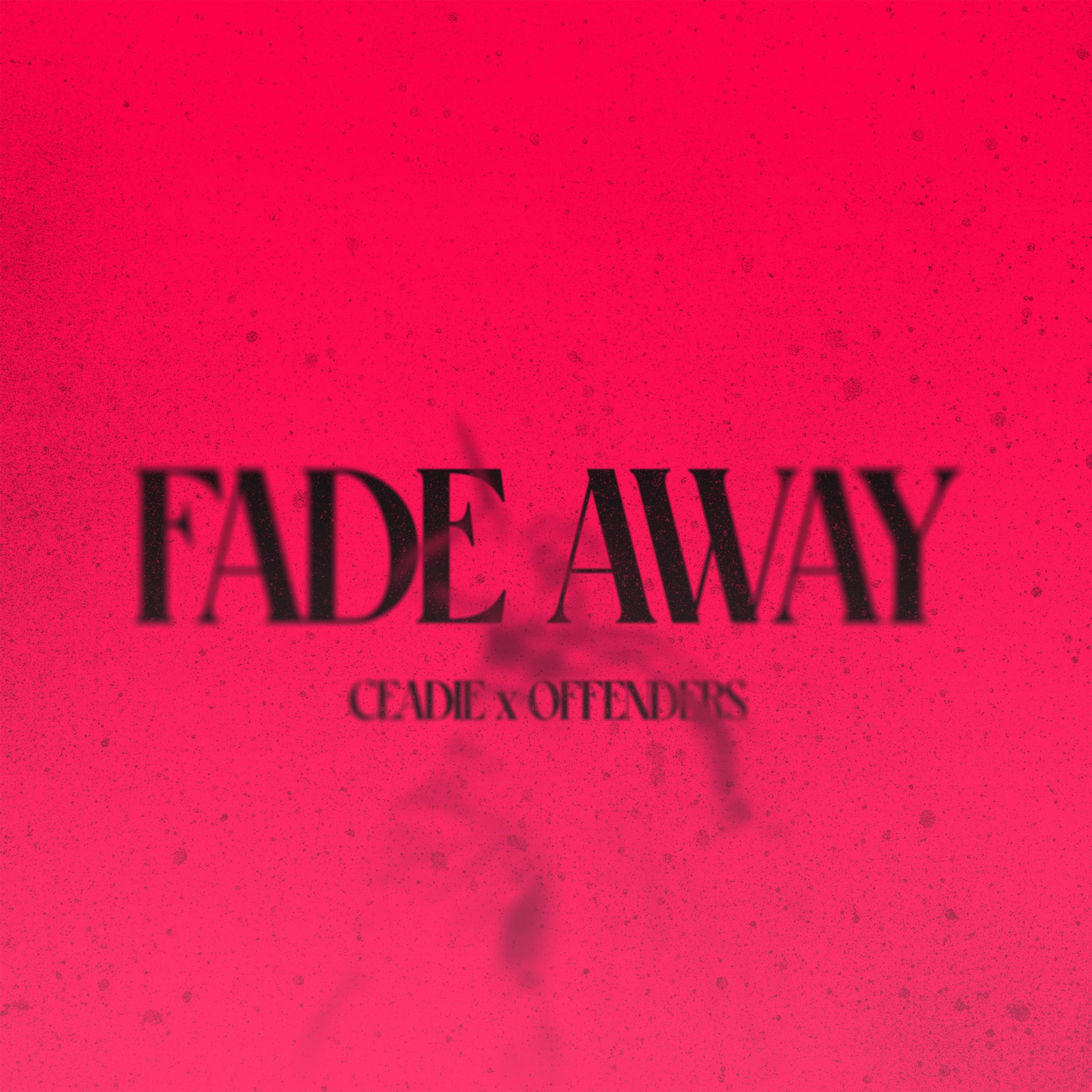 FADE AWAY - Single