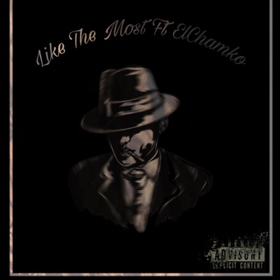 Like The Most (feat. EL CHAMAKO) - Single
