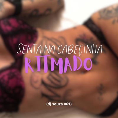 SENTA NA CABEÇINHA RITMADO - Single