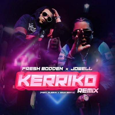 Song - KERRIKO (REMIX) - Fresh Bodden & Jowell