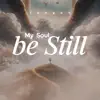 My Soul be Still