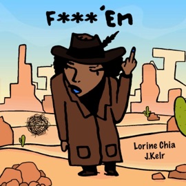 Cavalier (F**k Em) [Radio Edit] Lorine Chia & J.Kelr