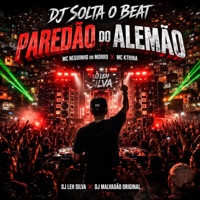 Dj Solta o Beat - Paredão do Alemão - Single - Mc Neguinho do Morro, MC KTRINA & Dj Malvadão Original