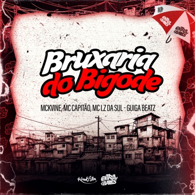Bruxaria Do Bigode (feat. MC LZ Da Sul) - Single