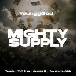 Mighty Supply II (feat. Temple, Wiffi Drips, Apostle X & Rev. Arome Adah)