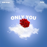 Only You - Single - Wiffi Drips