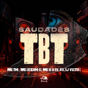 Saudades Tbt (feat. Dj Vicctor L & MC RD DA NV)