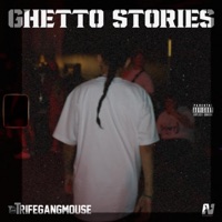 Ghetto Stories - Single - TRIFEGANGMOUSE