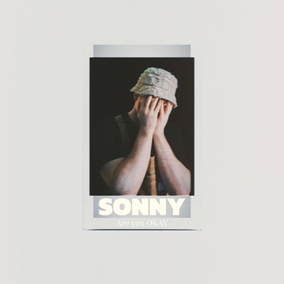 Sonny are you OKAY - Single