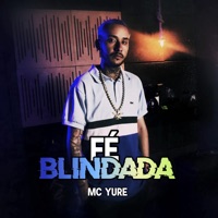 Fé Blindada - Single - MC Yure