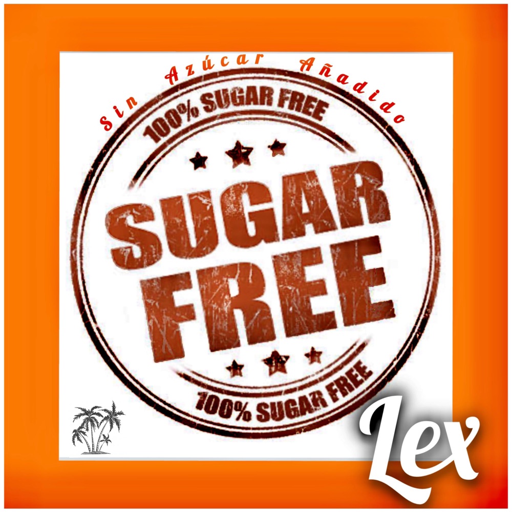 Обложка альбома «Sin Azúcar Añadido (Sugar Free)» — Lex
