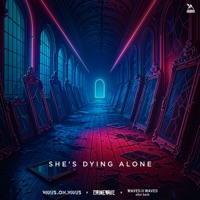 She's Dying Alone - Single - Waves_On_Waves, Crimewave & Waves On Waves After Dark