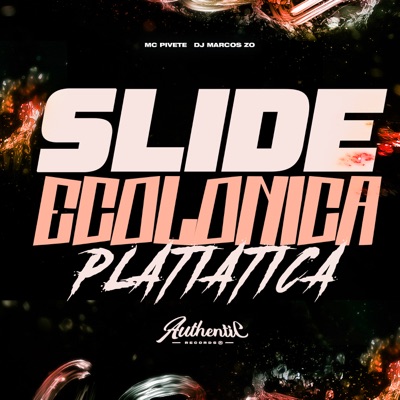 Slide Ecolonica Platiatica (feat. Mc Pivete) - Single