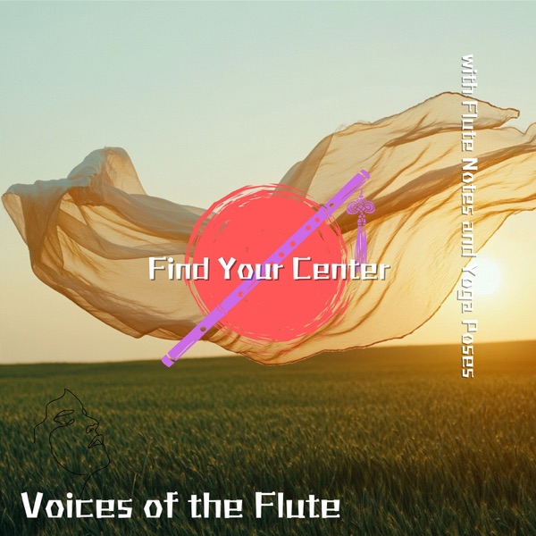 Find Your Center with Flute Notes and Yoga Poses
