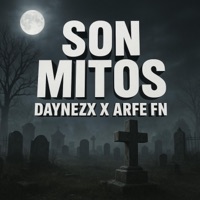 SON MITOS (feat. ARFE FN) - Single - Daynezx