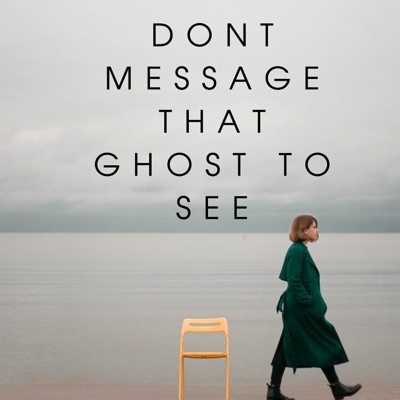DONT MESSAGE THAT GHOST TO SEE - Single