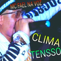 Clima Tensso - Single - mc fael na voz