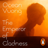 The Emperor of Gladness - Ocean Vuong