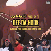 Off da Hook (feat. Jam Young, Pulse Reaction, H3RO & Curt Sharp) - A-F-R-O